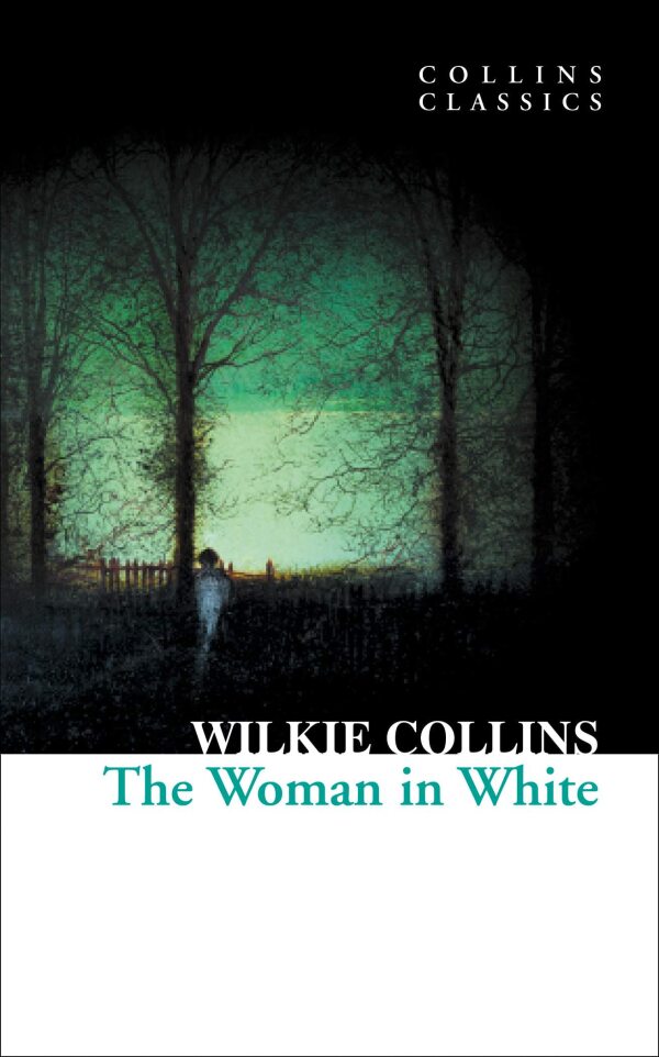 Wilkie Collins: THE WOMAN IN WHITE