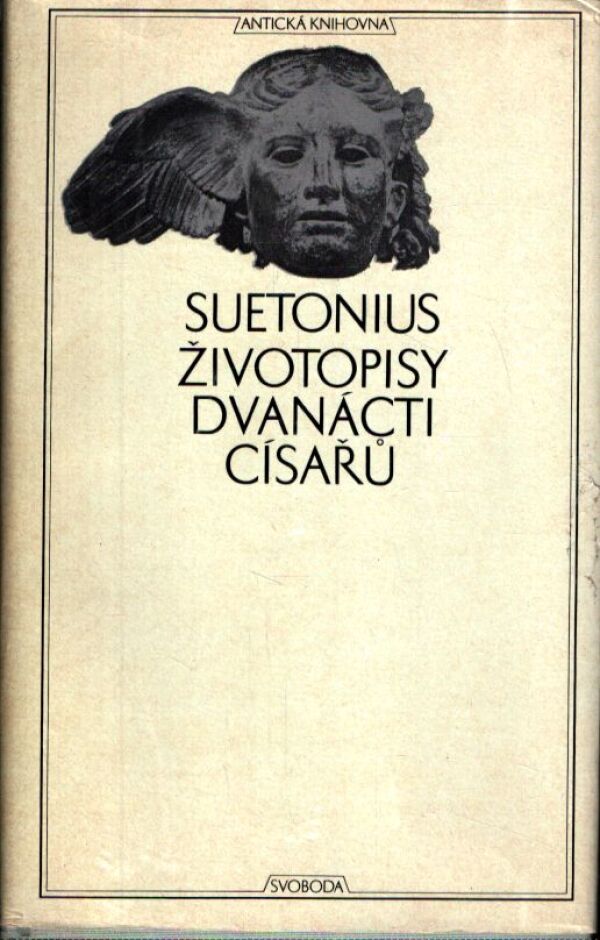 Suetonius: ŽIVOTOPISY DVANÁCTI CÍSAŘŮ
