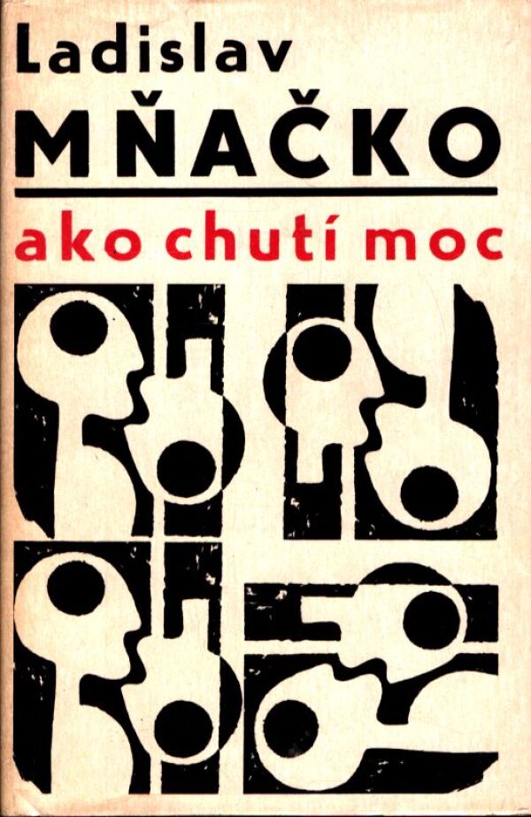 Ladislav Mňačko: AKO CHUTÍ MOC