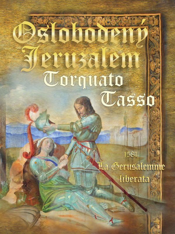 Torquato Tasso: OSLOBODENÝ JERUZALEM / LA GERUSALEMME LIBERATA