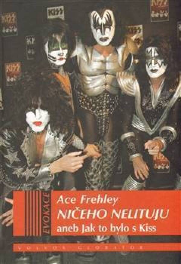 Ace Frehley: NIČEHO NELITUJU ANEB JAK TO BYLO S KISS