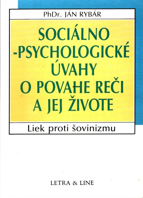 Ján Rybár: SOCIÁLNO-PSYCHOLOGICKÉ ÚVAHY O POVAHE REČI A JEJ ŽIVOTE