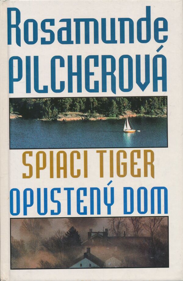 Rosamunde Pilcherová: Spiaci tiger. Opustený dom