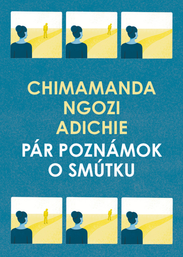 Chimananda Ngozie Adichie: PÁR POZNÁMOK O SMÚTKU