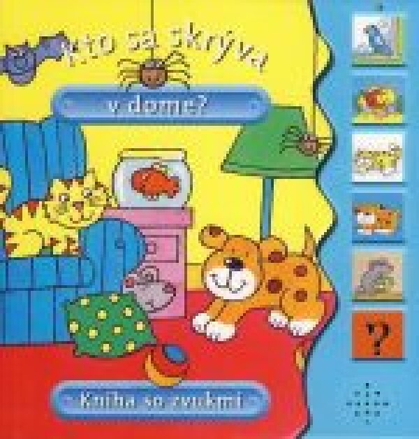 KTO SA SKRÝVA V DOME? - KNIHA SO ZVUKMI