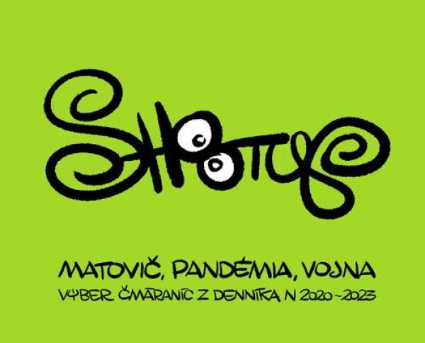 Shooty: MATOVIČ, PANDÉMIA, VOJNA