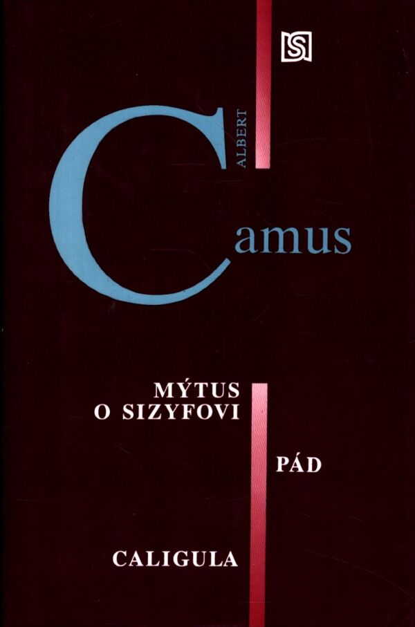 Albert Camus: MÝTUS O SIZYFOVI. PÁD. CALIGULA