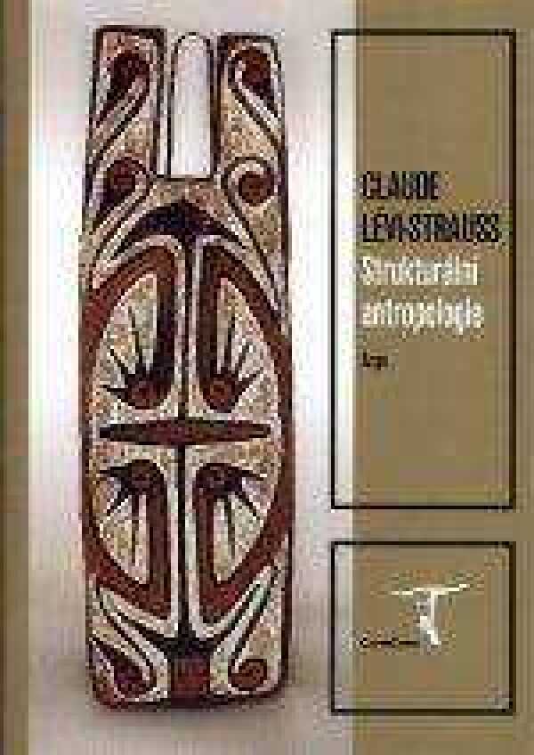 Claud Lévi-Strauss: STRUKTURÁLNÍ ANTROPOLOGIE I.