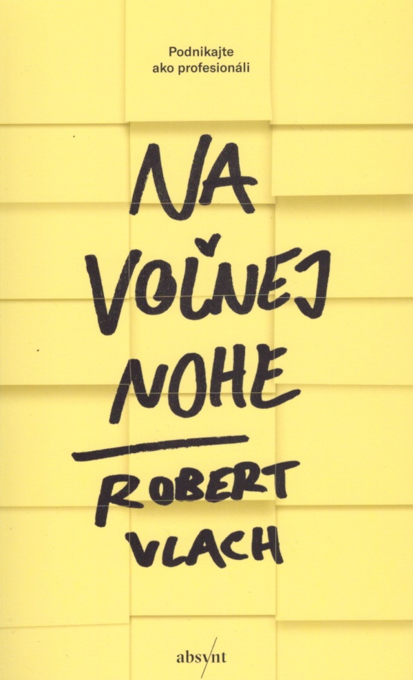 Robert Vlach: NA VOĽNEJ NOHE