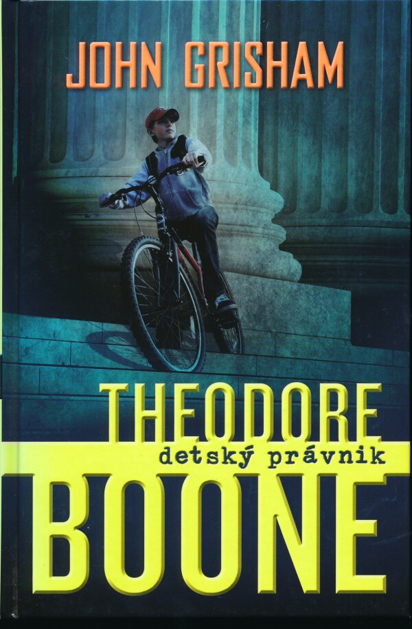 John Grisham: THEODORE BOONE DETSKÝ PRÁVNIK