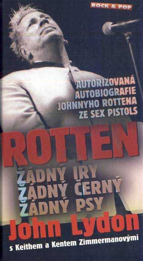 John Lydon: ROTTEN - ŽÁDNÝ IRY, ŽÁDNÝ ČERNÝ A ŽÁDNÝ PSY