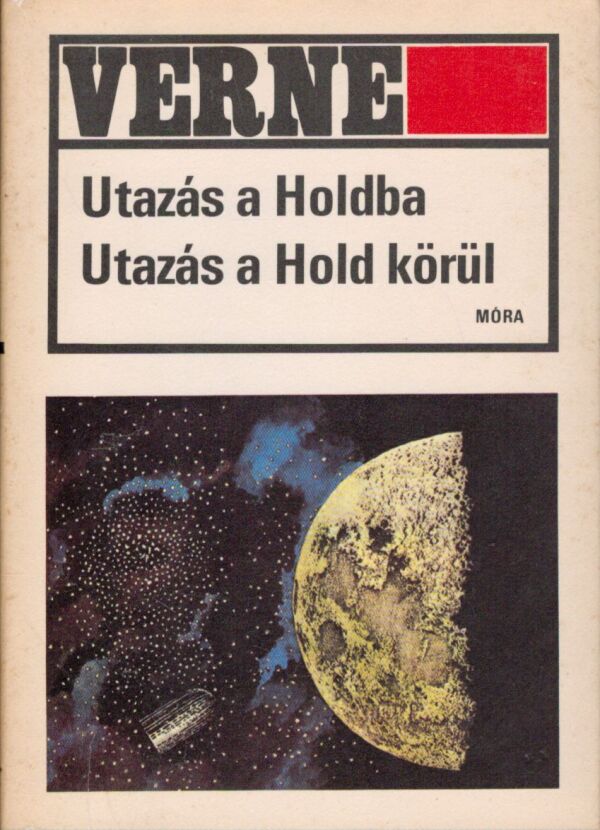 Jules Verne: UTAZÁS A HOLDBA. UTAZÁS A HOLD KÖRÜL