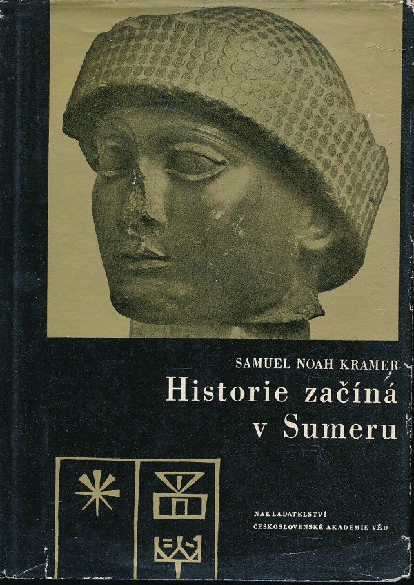 Samuel Noah Kramer: HISTORIE ZAČÍNÁ V SUMERU