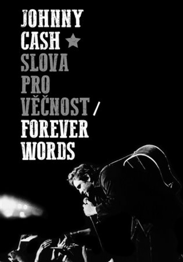 Johnny Cash: SLOVA PRO VĚČNOST / FEREVER WORDS