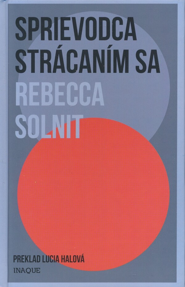 Rebecca Solnit: SPRIEVODCA STRÁCANÍM SA