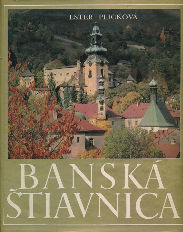 Ester Plicková: BANSKÁ ŠTIAVNICA