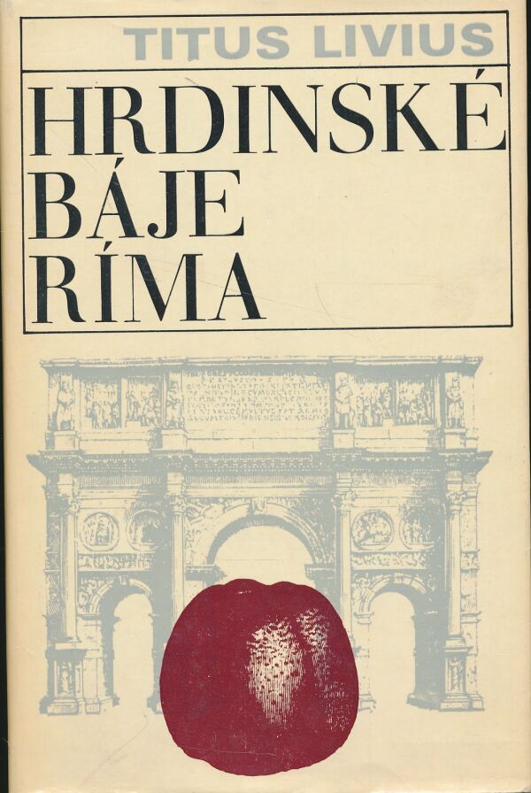 Titus Livius: Hrdinské báje Ríma