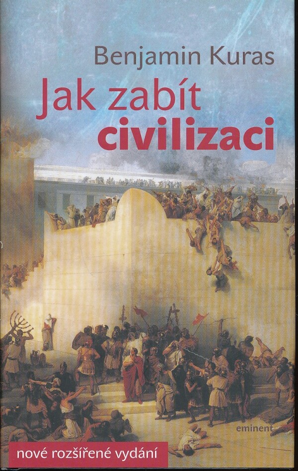 Benjamin Kuras: JAK ZABÍT CIVLIZACI