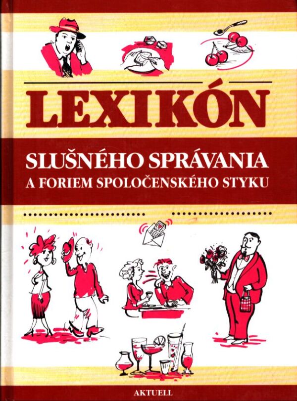 LEXIKÓN SLUŠNÉHO SPRÁVANIA A FORIEM SPOLOČENSKÉHO STYKU
