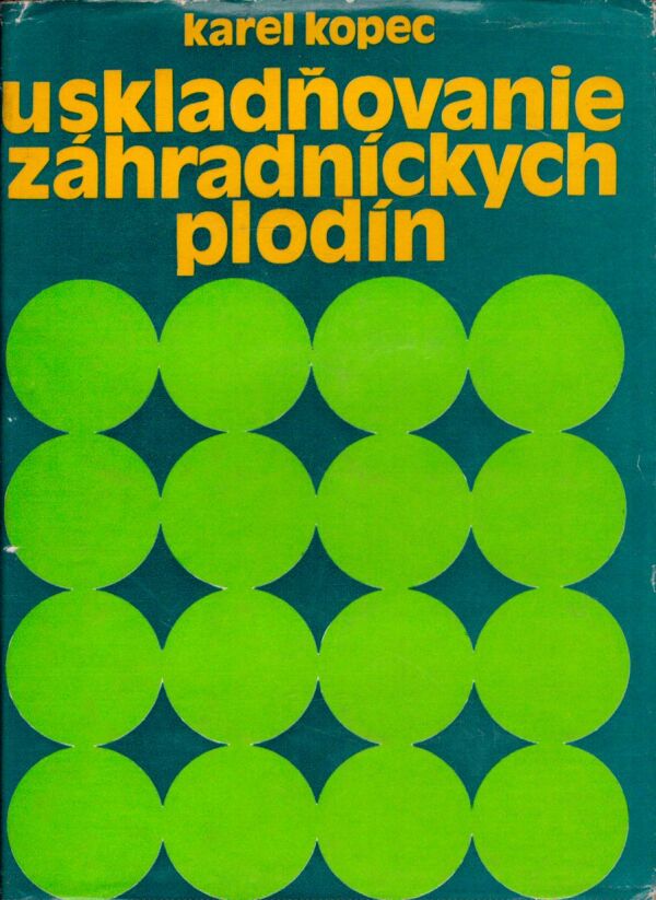 Karel Kopec: USKLADŇOVANIE ZÁHRADNÍCKYCH PLODÍN