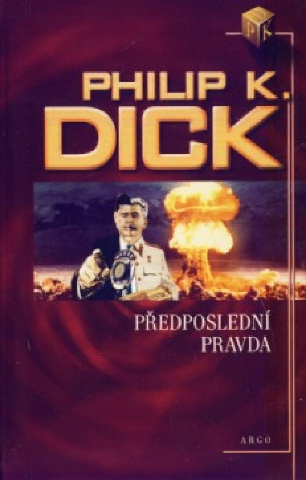 Philip K. Dick: PŘEDPOSLEDNÍ PRAVDA