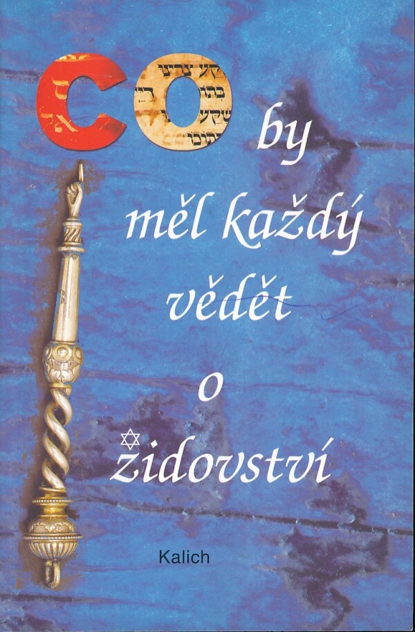 Arnulf H. Baumann: CO BY MĚL KAŽDÝ VĚDĚT O ŽIDOVSTVÍ