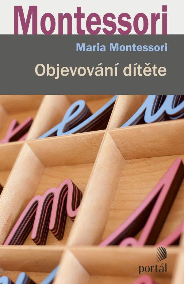 Maria Montessori: OBJEVOVÁNÍ DÍTĚTE