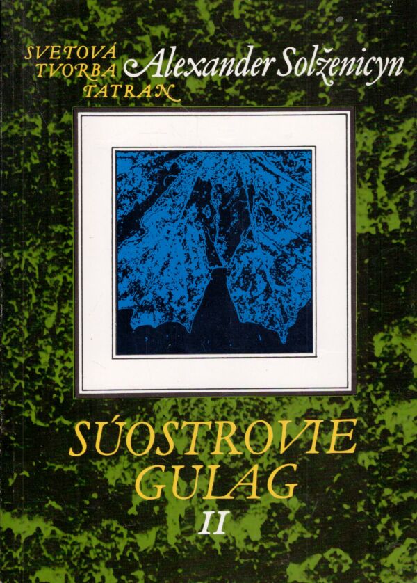 Alexander Solženicyn: SÚOSTROVIE GULAG I-III