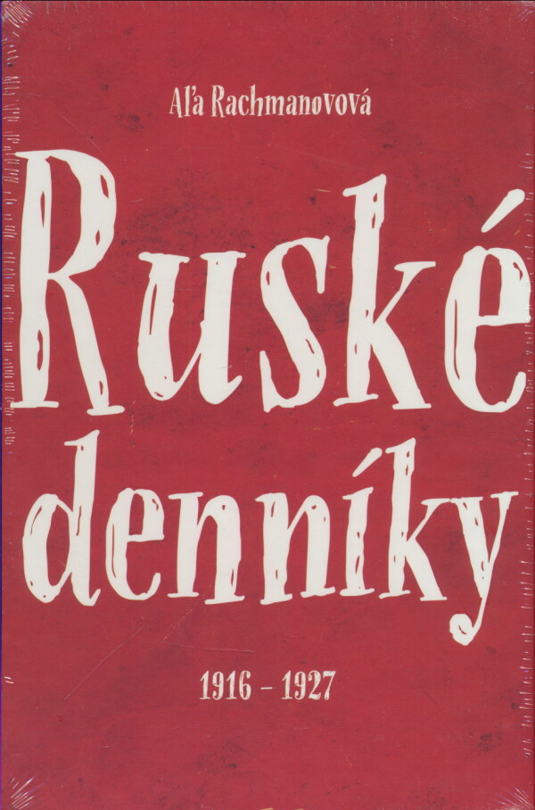 Aľa Rachmanovová: RUSKÉ DENNÍKY 1916-1927