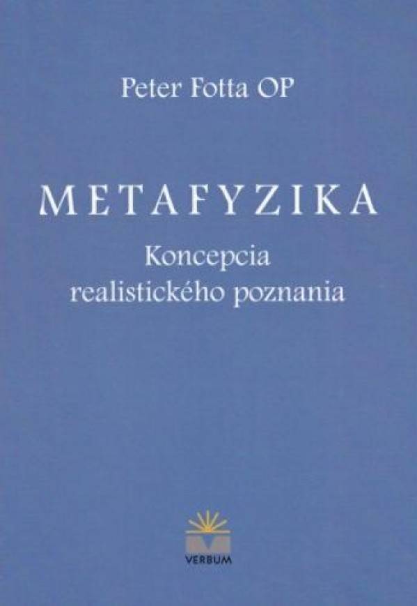 Peter Fotta: METAFYZIKA - KONCEPCIA REALISTICKÉHO POZNANIA