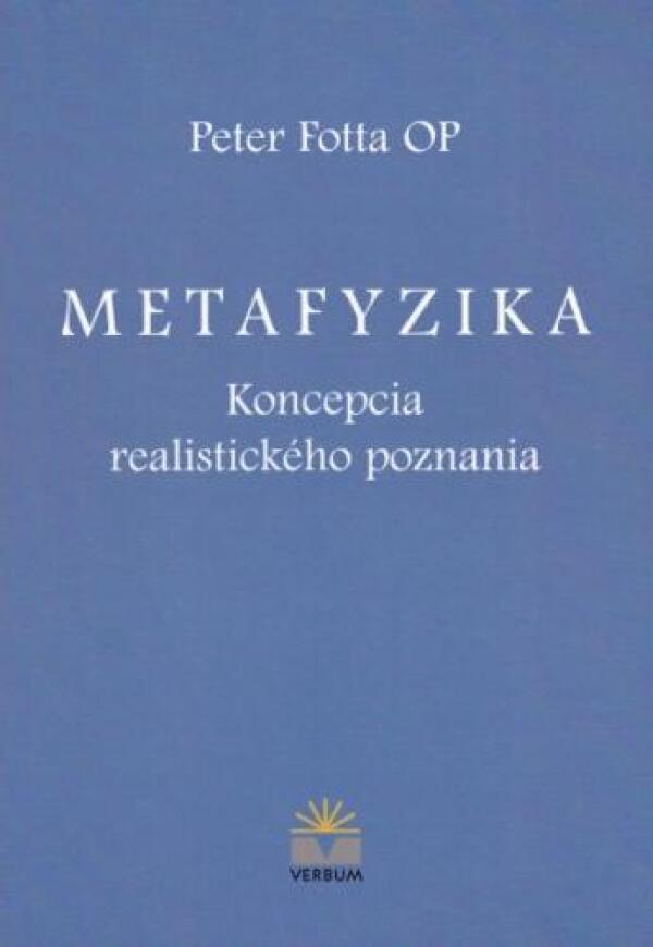 Peter Fotta: METAFYZIKA - KONCEPCIA REALISTICKÉHO POZNANIA