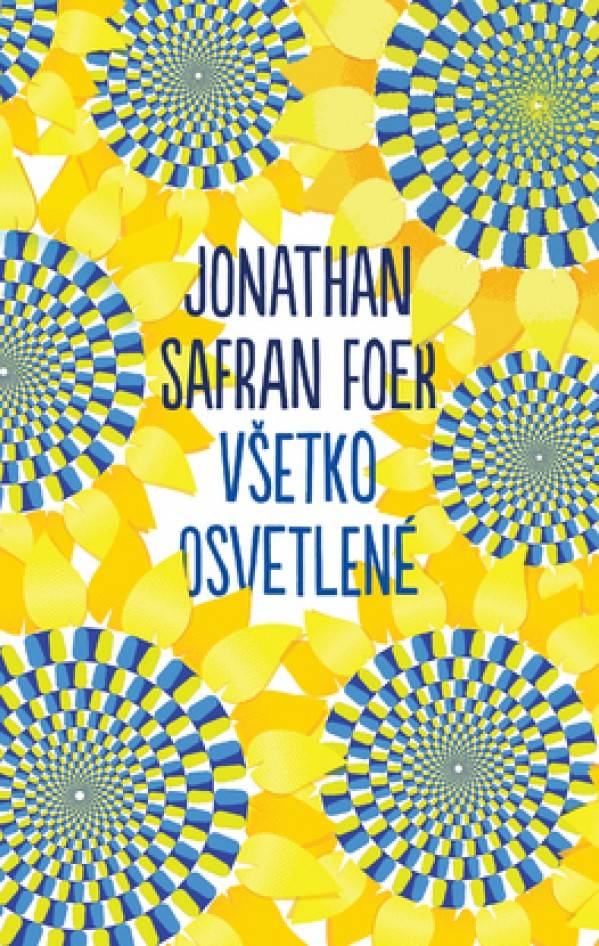 Jonathan Safran Foer: VŠETKO OSVETLENÉ