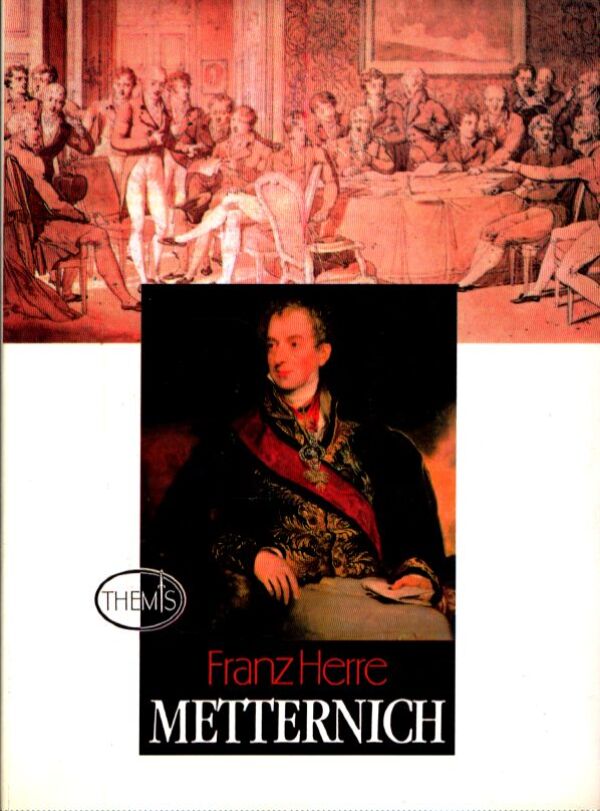 Franz Herre: METTERNICH