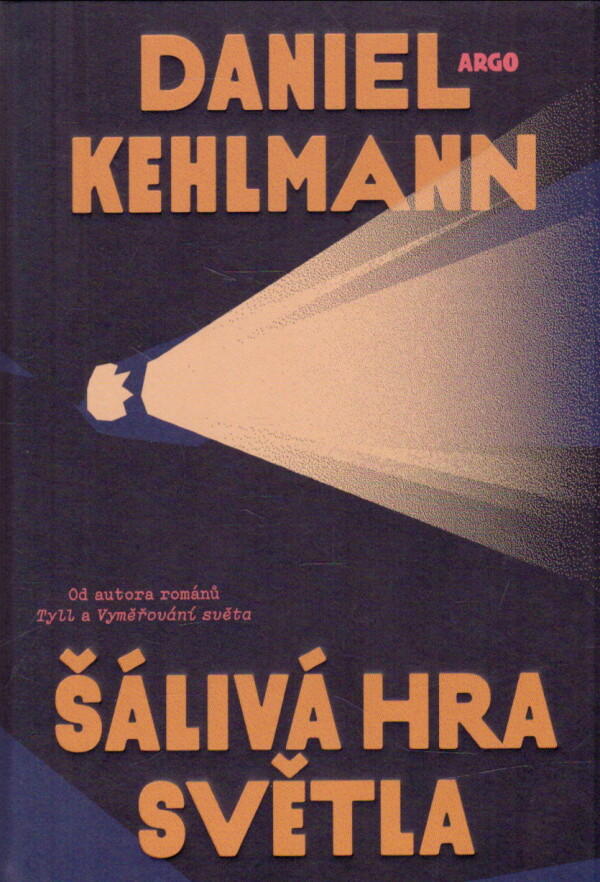 Daniel Kehlmann: ŠÁLIVÁ HRA SVĚTLA