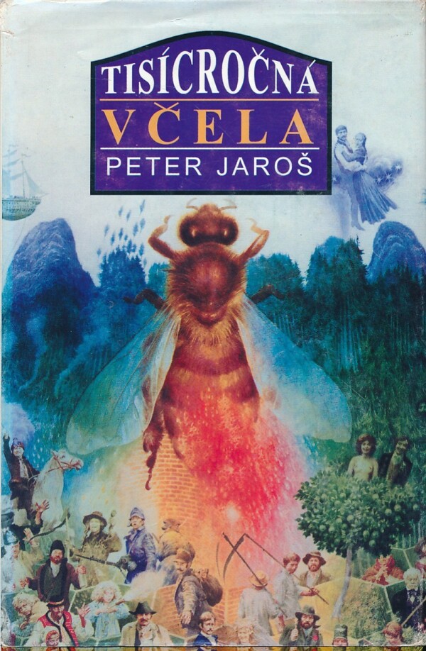 Peter Jaroš: TISÍCROČNÁ VČELA