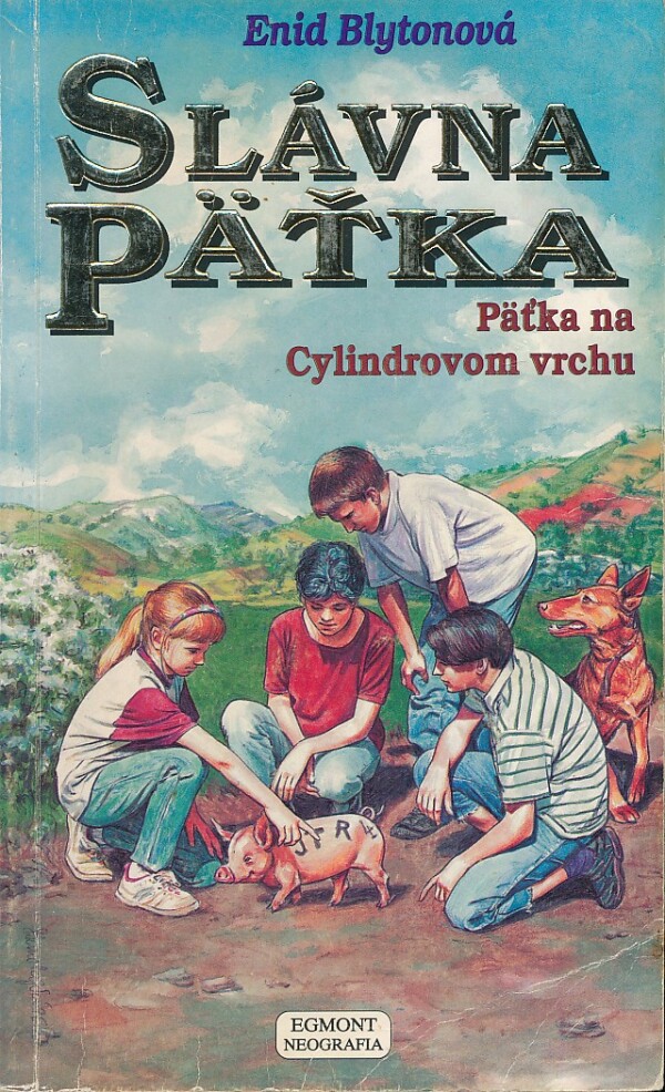Enid Blytonová: SLÁVNA PÄŤKA 16 - PÄŤKA NA CYLINDROVOM VRCHU