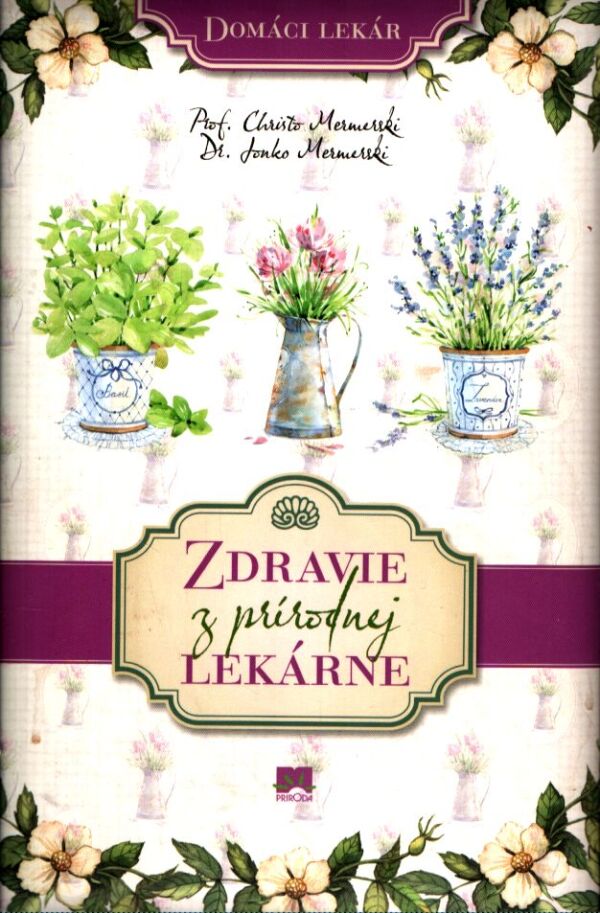 J. Mermerski, Ch.: ZDRAVIE Z PRÍRODNEJ LEKÁRNE