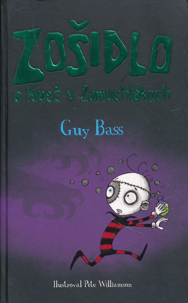 Guy Bass: ZOŠIDLO A LÚPEŽ V ZAMUCHLÁKOCH