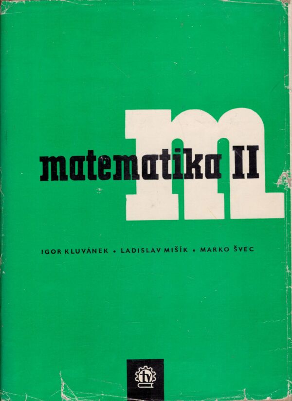 I. Kluvánek, L. Mišík, M. Švec: MATEMATIKA II.