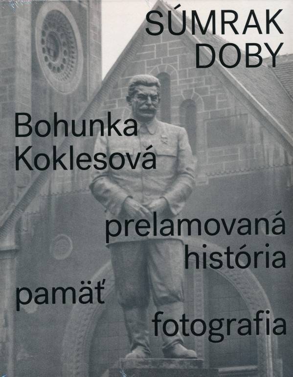 Bohunka Koklesová: SÚMRAK DOBY