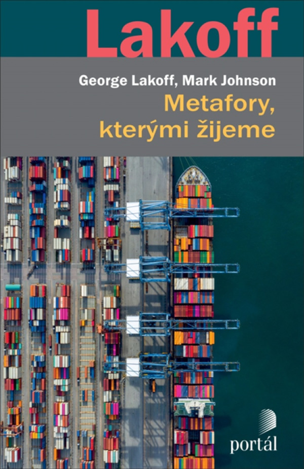 George Lakoff, Mark Johnson: METAFORY, KTERÝMI ŽIJEME