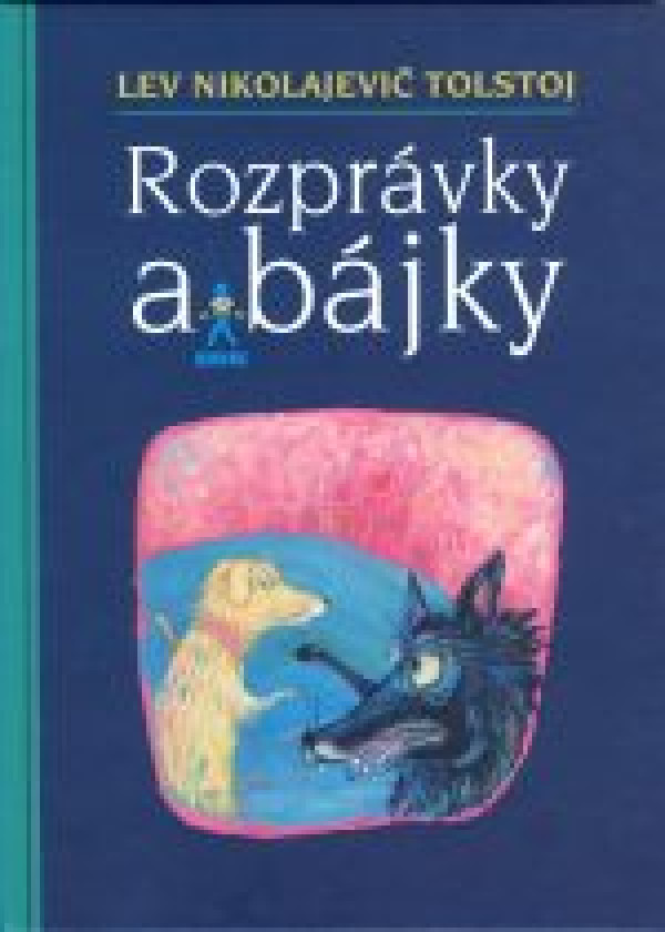 Lev Nikolajevič Tolstoj: ROZPRÁVKY A BÁJKY