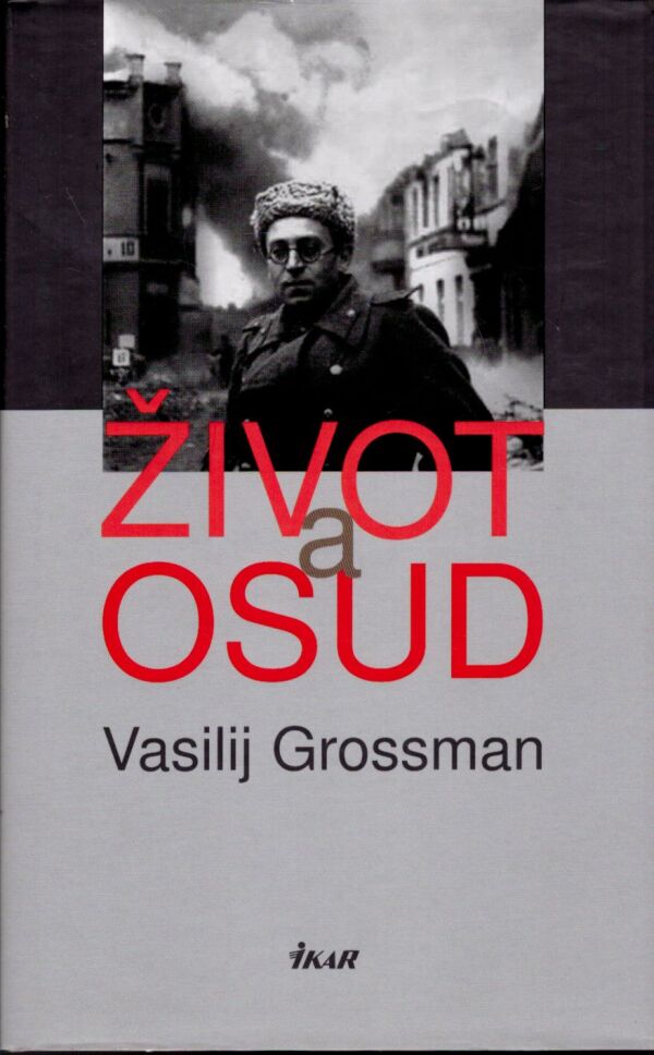 Vasilij Grossman: ŽIVOT A OSUD