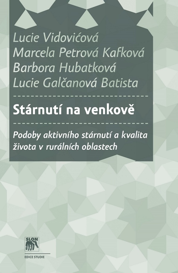 L. Vidovicová, M. Kafková, B. Hubatková, L. Batista: STÁRNUTÍ NA VENKOVĚ