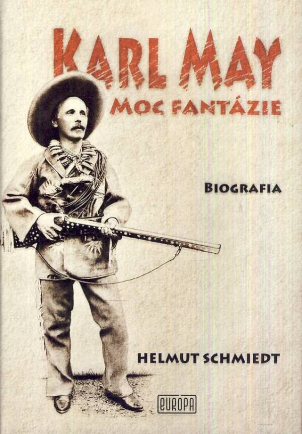 Helmut Schmiedt: KARL MAY - MOC FANTÁZIE