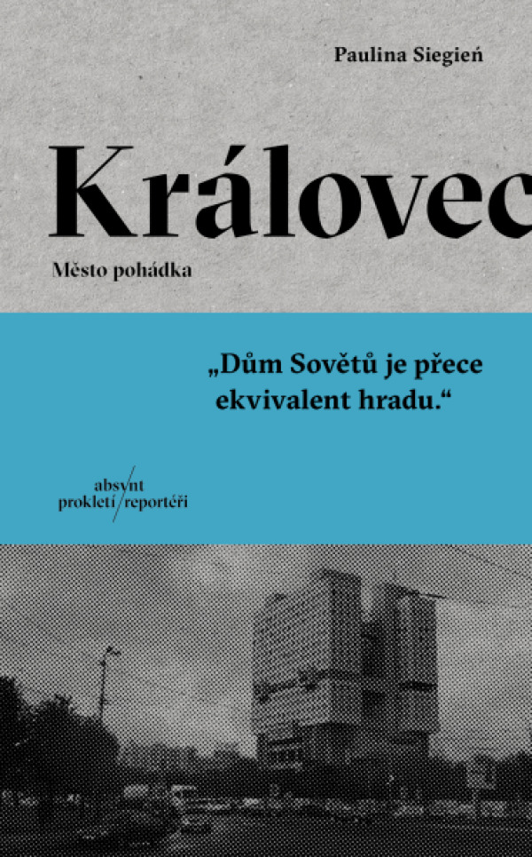 Paulina Siegien: KRÁLOVEC. MĚSTO POHÁDKA