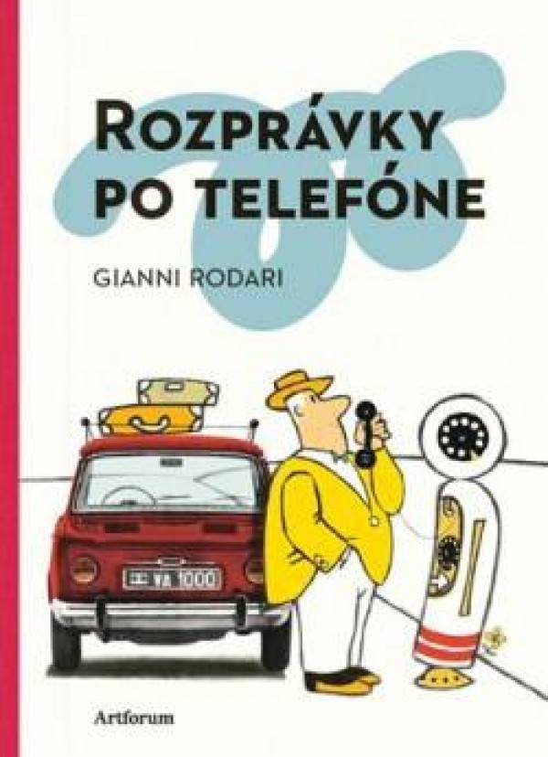Gianni Rodari: ROZPRÁVKY PO TELEFÓNE