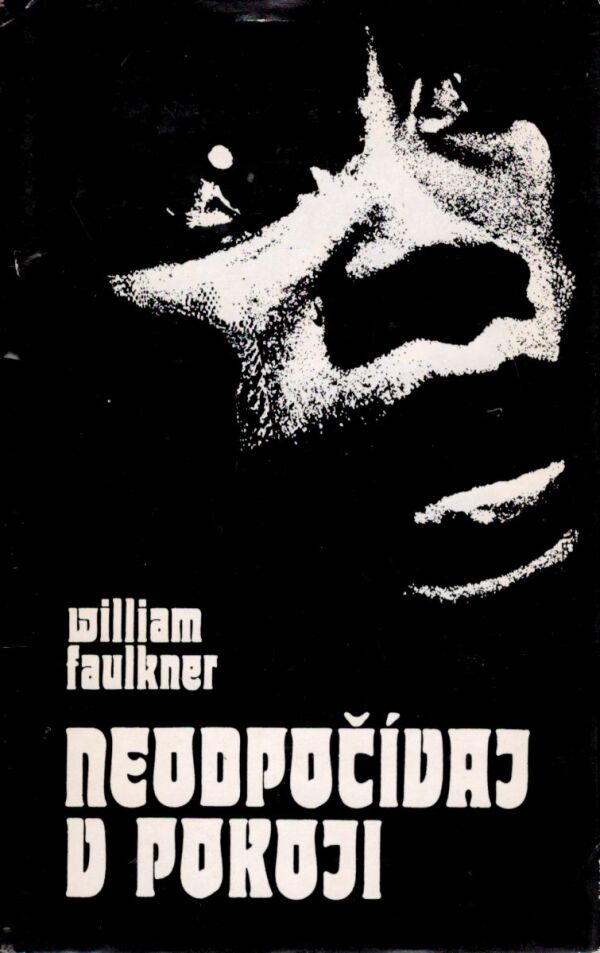 William Faulkner: NEODPOČÍVAJ V POKOJI