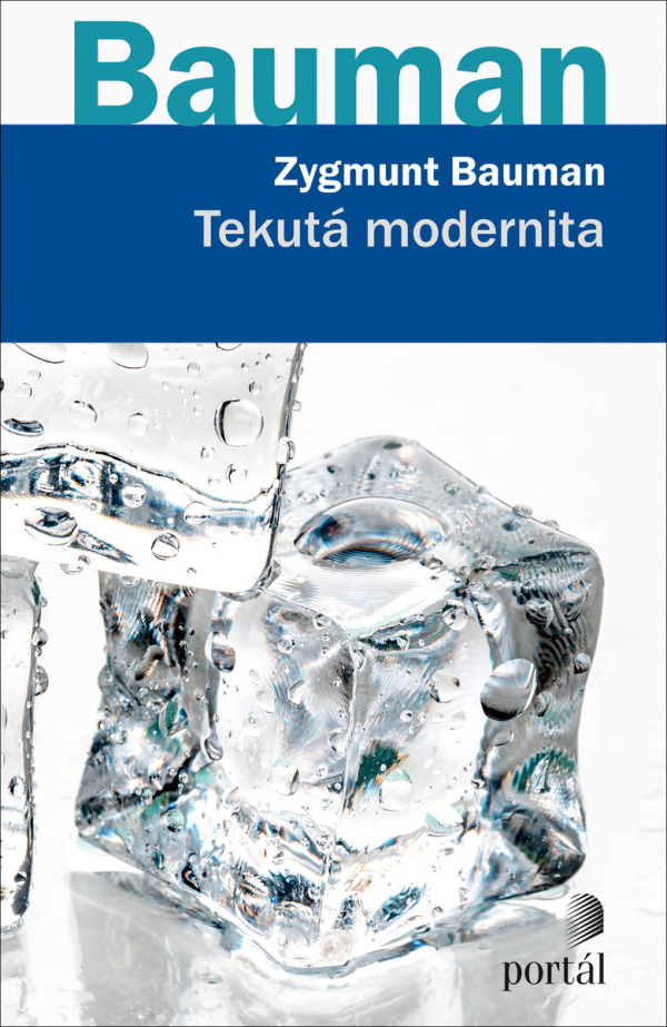 Zygmunt Bauman: TEKUTÁ MODERNITA