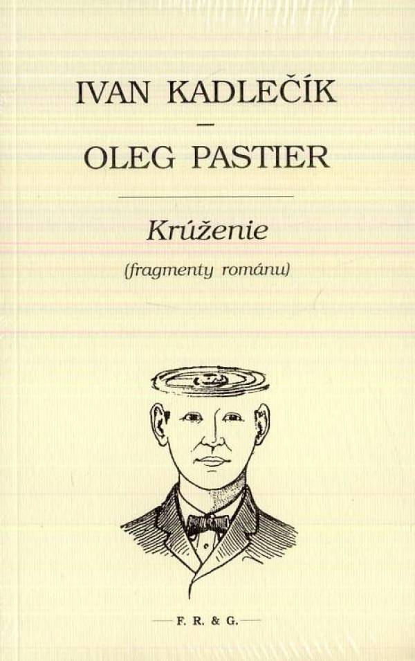 Ivan Kadlečík, Oleg Pastier: